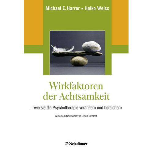 Michael E. Harrer & Halko Weiss - Wirkfaktoren der Achtsamkeit