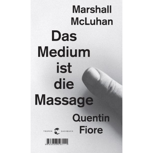 Herbert Marshall Mcluhan & Quentin Fiore - Das Medium ist die Massage