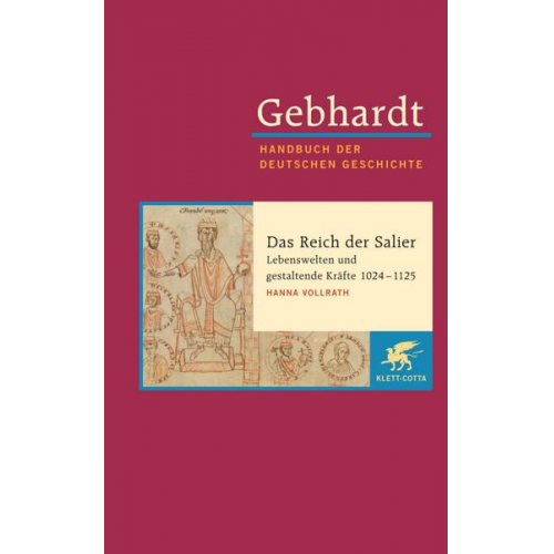 Hanna Vollrath - Gebhardt Handbuch der Deutschen Geschichte / Das Reich der Salier - Lebenswelten und gestaltende Kräfte 1024-1125