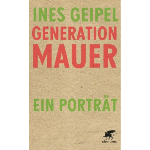 Ines Geipel - Generation Mauer. Ein Porträt