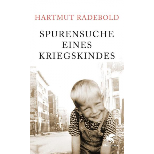 Hartmut Radebold & Hildegard Radebold - Spurensuche eines Kriegskindes