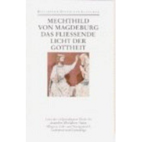 Mechthild Magdeburg - Das fließende Licht der Gottheit