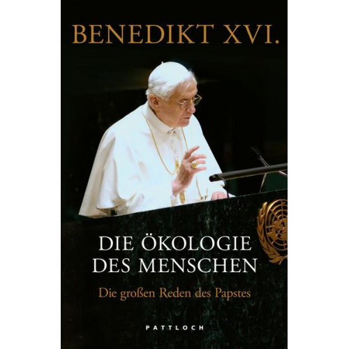 Benedikt XVI. - Die Ökologie des Menschen