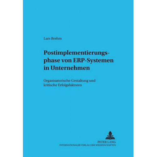 Lars Brehm - Postimplementierungsphase von ERP-Systemen in Unternehmen