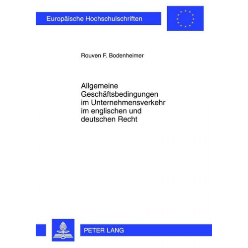 Rouven F. Bodenheimer - Allgemeine Geschäftsbedingungen im Unternehmensverkehr im englischen und deutschen Recht