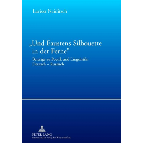 Larissa Naiditsch - «Und Faustens Silhouette in der Ferne»