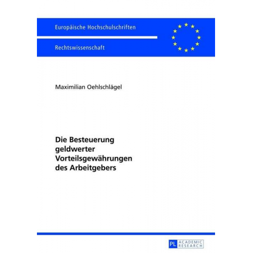 Maximilian Oehlschlägel - Die Besteuerung geldwerter Vorteilsgewährungen des Arbeitgebers