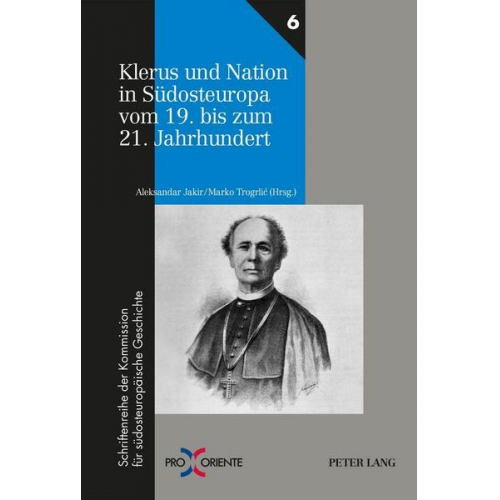 Klerus und Nation in Südosteuropa vom 19. bis zum 21. Jahrhundert