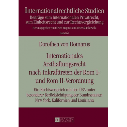 Dorothea Domarus - Internationales Arzthaftungsrecht nach Inkrafttreten der Rom I- und Rom II-Verordnung