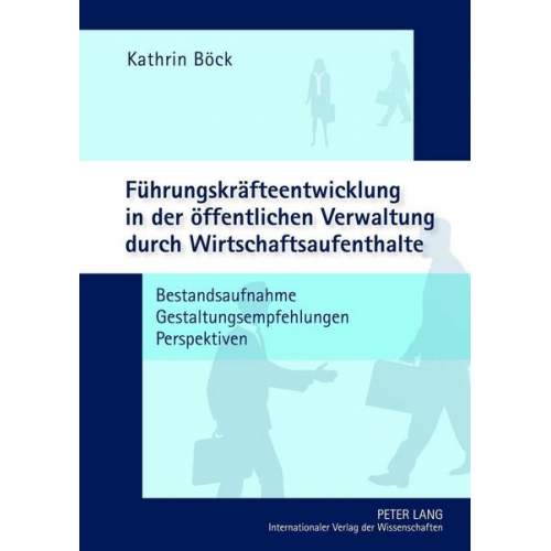 Kathrin Böck - Führungskräfteentwicklung in der öffentlichen Verwaltung durch Wirtschaftsaufenthalte