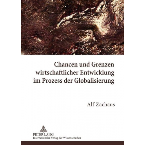 Alf Zachäus - Chancen und Grenzen wirtschaftlicher Entwicklung im Prozess der Globalisierung