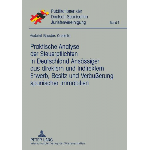 Gabriel Buades Castella - Praktische Analyse der Steuerpflichten in Deutschland Ansässiger aus direktem und indirektem Erwerb, Besitz und Veräußerung spanischer Immobilien