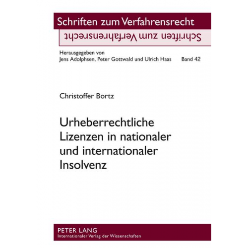 Christoffer Bortz - Urheberrechtliche Lizenzen in nationaler und internationaler Insolvenz