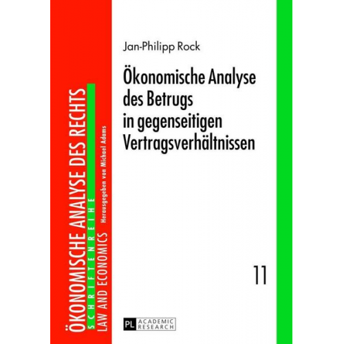 Jan-Philipp Rock - Ökonomische Analyse des Betrugs in gegenseitigen Vertragsverhältnissen