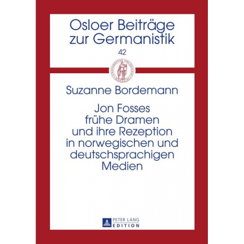 Suzanne Bordemann - Jon Fosses frühe Dramen und ihre Rezeption in norwegischen und deutschsprachigen Medien