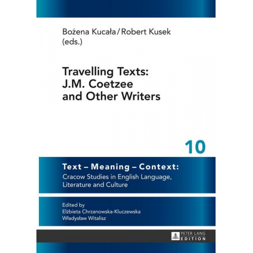 Robert Kusek & Bożena Kucała - Travelling Texts: J.M. Coetzee and Other Writers