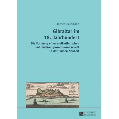 Jochen Hausmann - Gibraltar im 18. Jahrhundert