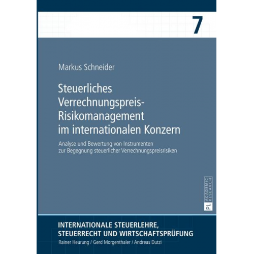 Markus Schneider - Steuerliches Verrechnungspreis-Risikomanagement im internationalen Konzern