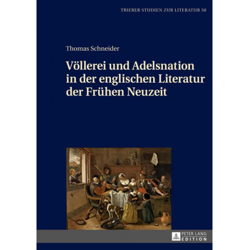 Thomas Schneider - Völlerei und Adelsnation in der englischen Literatur der Frühen Neuzeit