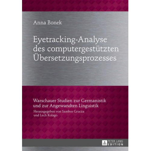 Anna Bonek - Eyetracking-Analyse des computergestützten Übersetzungsprozesses