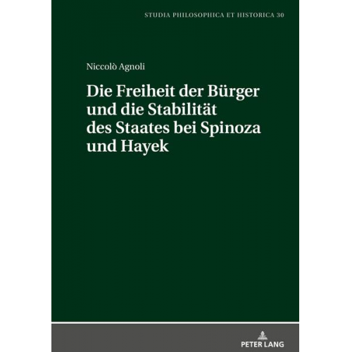 Niccolò Agnoli - Die Freiheit der Bürger und die Stabiltät des Staates bei Spinoza und Hayek