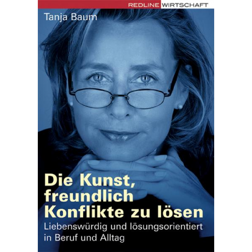 Tanja Baum - Die Kunst, freundlich Konflikte zu lösen