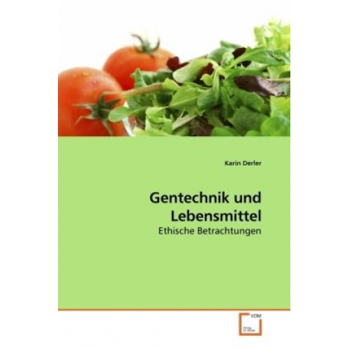 Karin Derler - Derler, K: Gentechnik und Lebensmittel