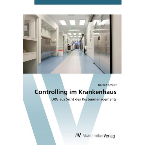 Norbert Schiller - Controlling im Krankenhaus