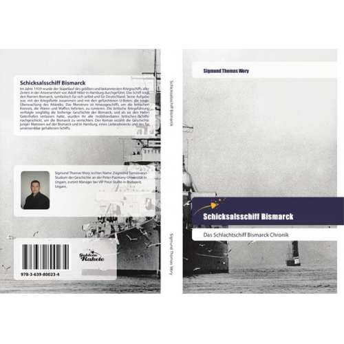 Sigmund Thomas Wory - Schicksalsschiff Bismarck