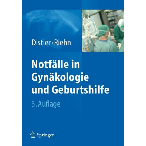 Wolfgang Distler & Axel Riehn - Notfälle in Gynäkologie und Geburtshilfe