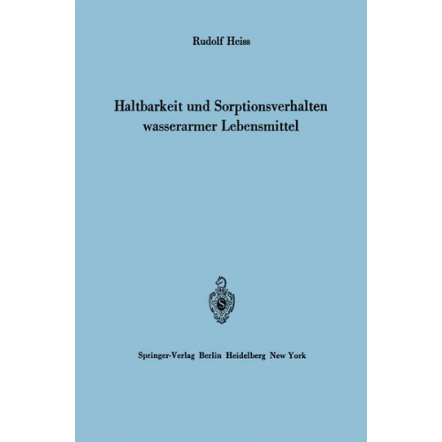 Rudolf Heiss - Haltbarkeit und Sorptionsverhalten wasserarmer Lebensmittel