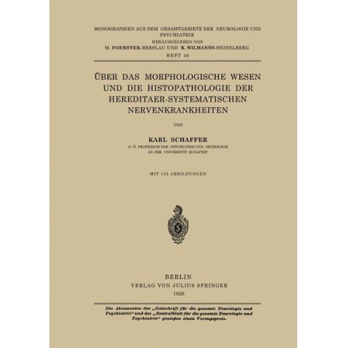 Karl Schaffer - Über das Morphologische Wesen und die Histopathologie der Hereditaer-Systematischen Nervenkrankheiten