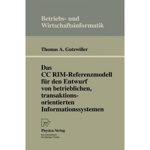 Thomas A. Gutzwiller - Das CC RIM-Referenzmodell für den Entwurf von betrieblichen, transaktionsorientierten Informationssystemen