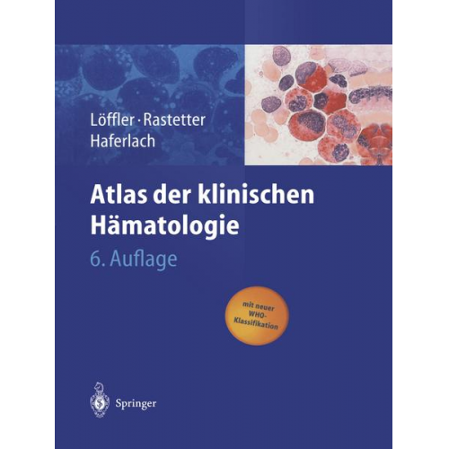 H. Löffler & J. Rastetter & T. Haferlach - Atlas der klinischen Hämatologie