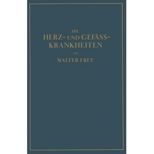 Walther Frey - Die Herz- und Gefäss-Krankheiten