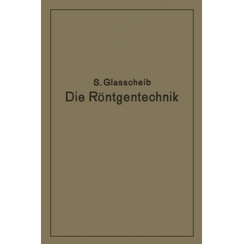 Glasscheib Glasscheib - Die Röntgentechnik in Diagnostik und Therapie