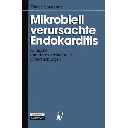 Dieter Horstkotte - Mikrobiell verursachte Endokarditis