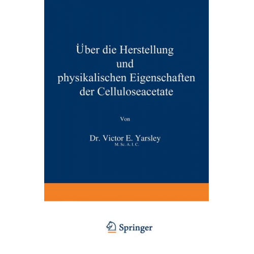 Victor E. Yarsley - Über die Herstellung und physikalischen Eigenschaften der Celluloseacetate