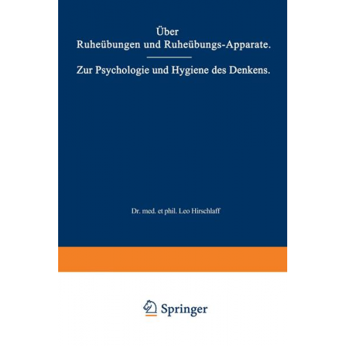 Leo Hirschlaff - Über Ruheübungen und Ruheübungs-Apparate. Zur Psychologie und Hygiene des Denkens