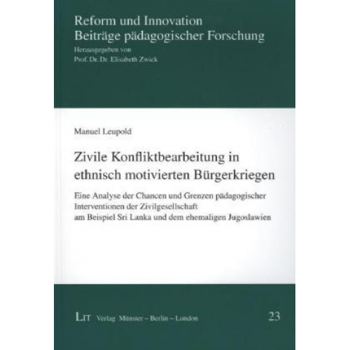 Manuel Leupold - Zivile Konfliktbearbeitung in ethnisch motivierten Bürgerkriegen