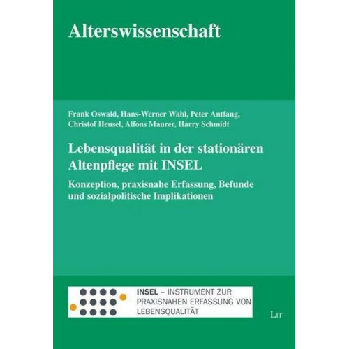 Frank Oswald & Hans-Werner Wahl & Peter Antfang & Christof Heusel & Alfons Maurer - Lebensqualität in der stationären Altenpflege mit INSEL