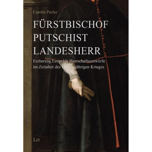 Carolin Pecho - Fürstbischof - Putschist - Landesherr