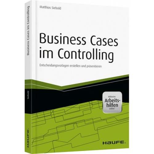 Matthias Siebold - Business Cases im Controlling - inkl. Arbeitshilfen online