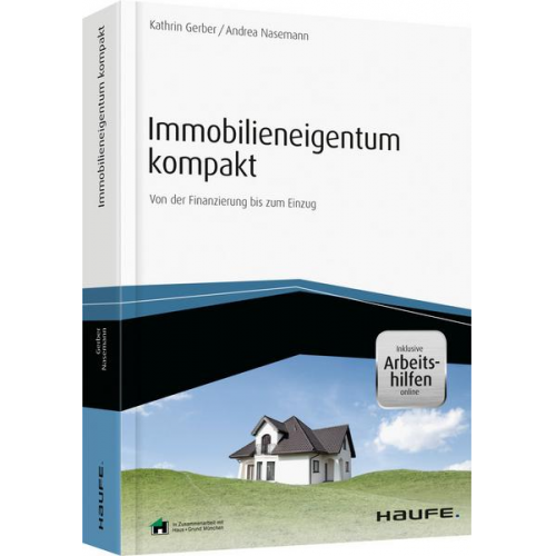 Kathrin Gerber & Andrea Nasemann - Immobilieneigentum kompakt - inkl. Arbeitshilfen online