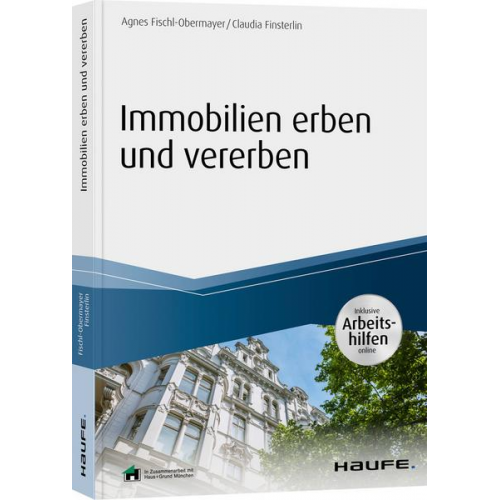 Agnes Fischl-Obermayer & Claudia Finsterlin - Immobilien erben und vererben - inkl. Arbeitshilfen online