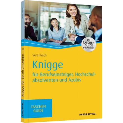 Vera Reich - Knigge für Berufseinsteiger, Hochschulabsolventen und Azubis