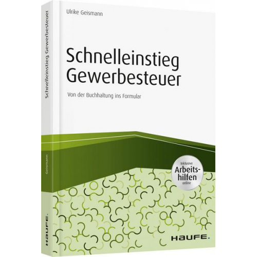 Ulrike Geismann - Schnelleinstieg Gewerbesteuer - inkl. Arbeitshilfen online