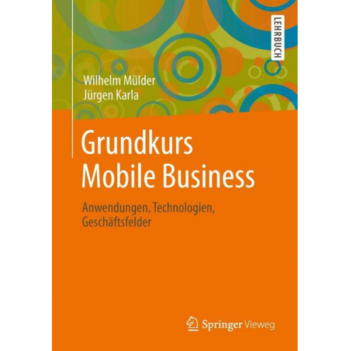 Kurt Behnke & Jürgen Karla & Wilhelm Mülder - Grundkurs Mobilfunk und Mobile Business