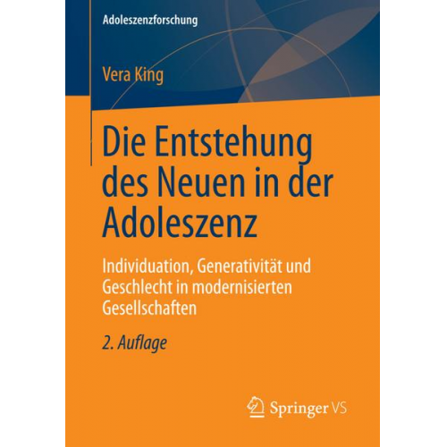 Vera King - Die Entstehung des Neuen in der Adoleszenz