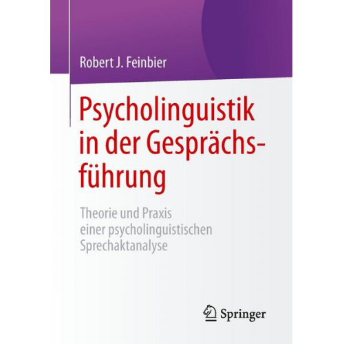 Robert J. Feinbier - Psycholinguistik in der Gesprächsführung